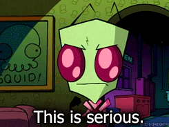 a gif of Zim from the show &quot;Invader Zim&quot; saying &quot;This is serious&quot;