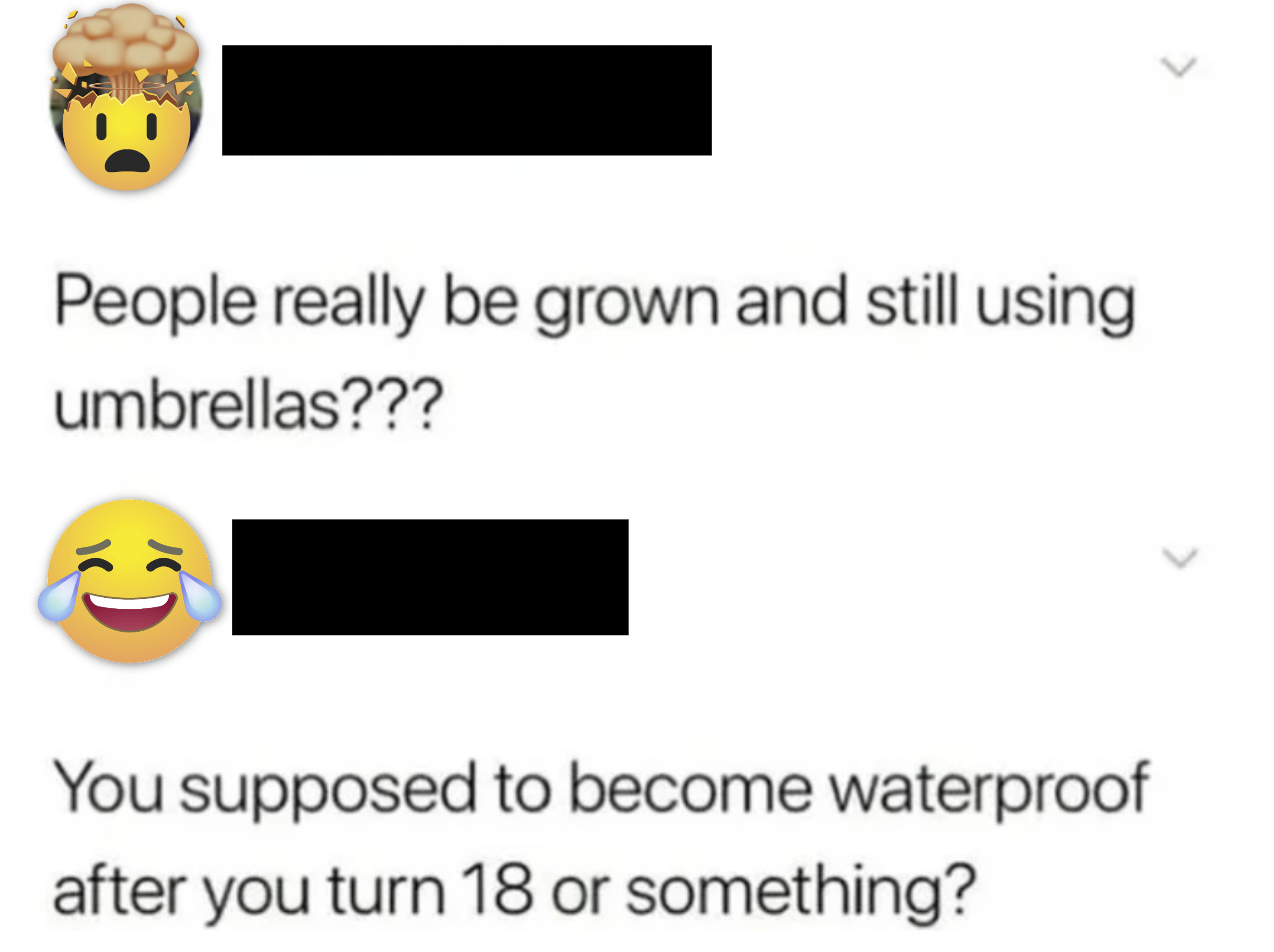One person asks if there are adults who use umbrellas, and someone responds by asking if you&#x27;re supposed to become waterproof at 18