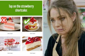 A question asking you to choose the strawberry shortcake out of 4 options, and lottie from bake off looking stressed 