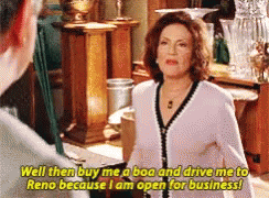 Emily Gilmore saying &quot;Well, then, buy me a boa and drive me to Reno, because I am open for business!&quot;