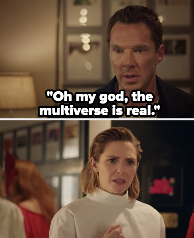 Benedict Cumberbatch saying, &quot;Oh my god, the multiverse is real.&quot;