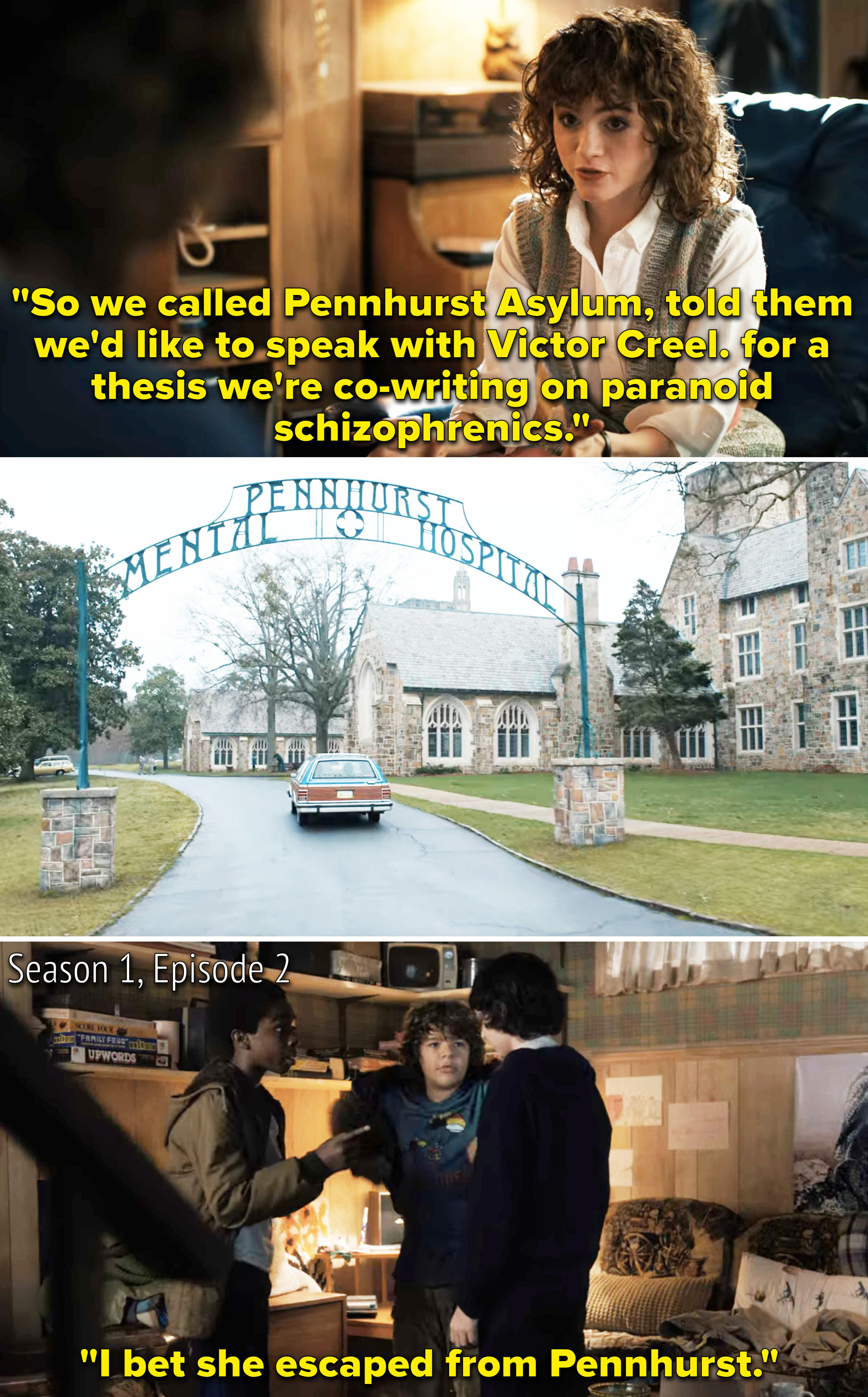 Nancy talking about the mental hospital; the entrance to the hospital; Lucas, Dustin, and Mike talking about Pennhurst