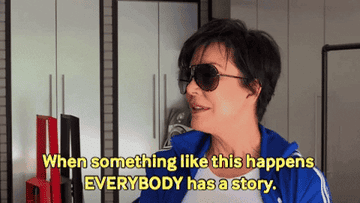 Kris Jenner saying, &quot;When something like this happens, everybody has a story&quot;