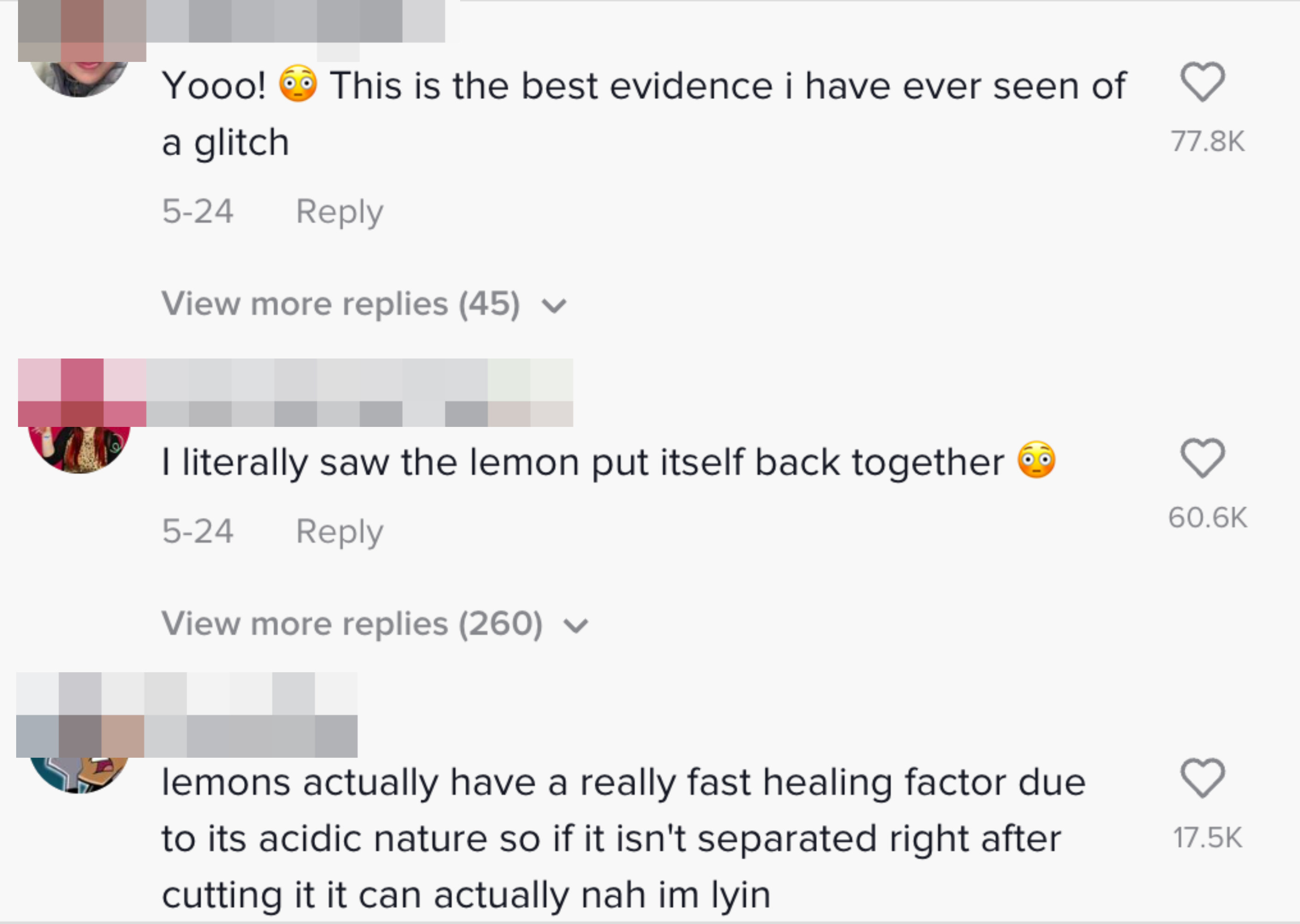 &quot;I literally saw the lemon put itself back together&quot; and &quot;lemons have a really fast healing factor due to its acidic nature&quot;