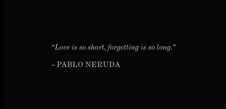 &quot;love is so short, forgetting is so long&quot;