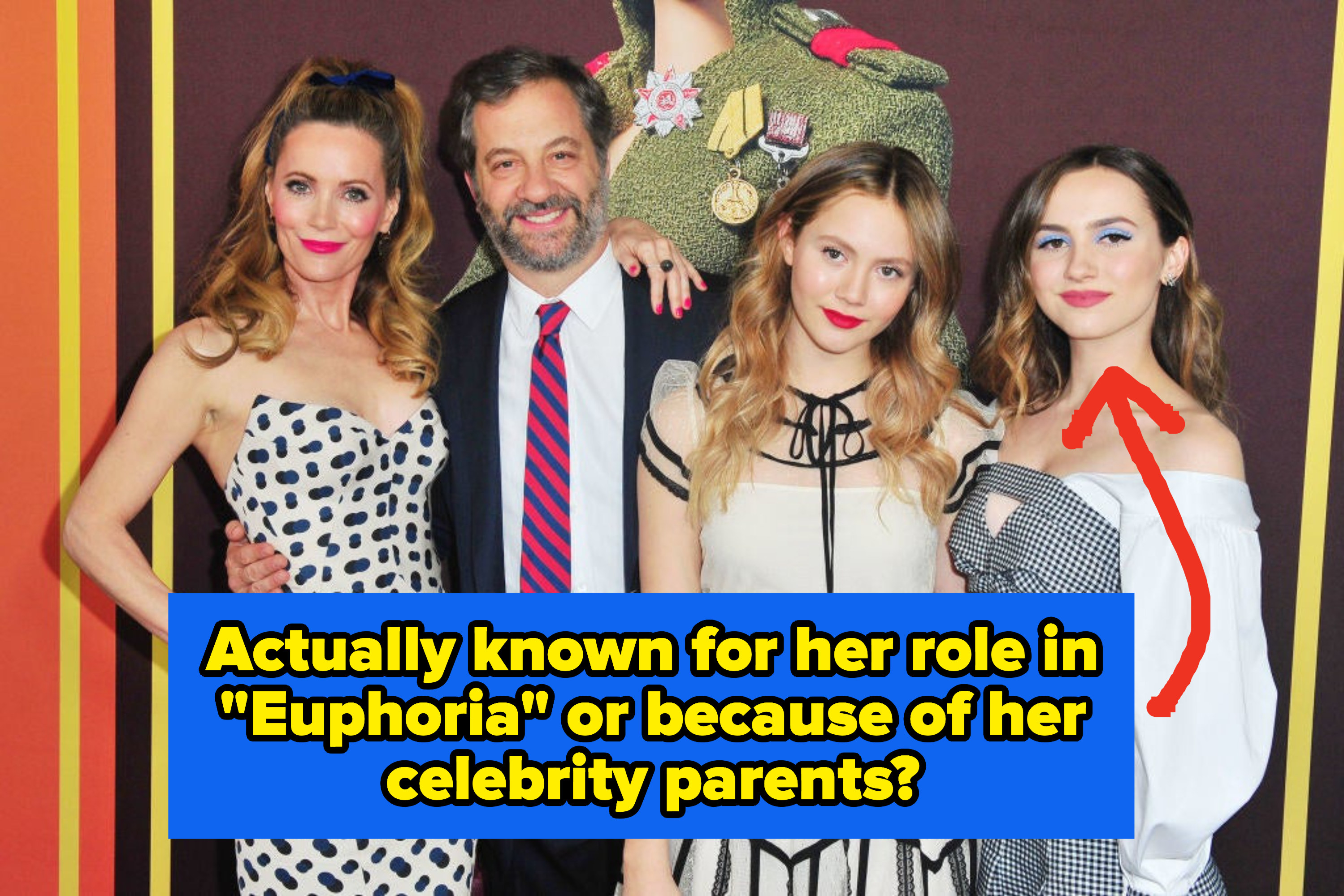 The Apatow family with an arrow to Maude saying &quot;Actually known for her role in Euphoria or because of her celebrity parents