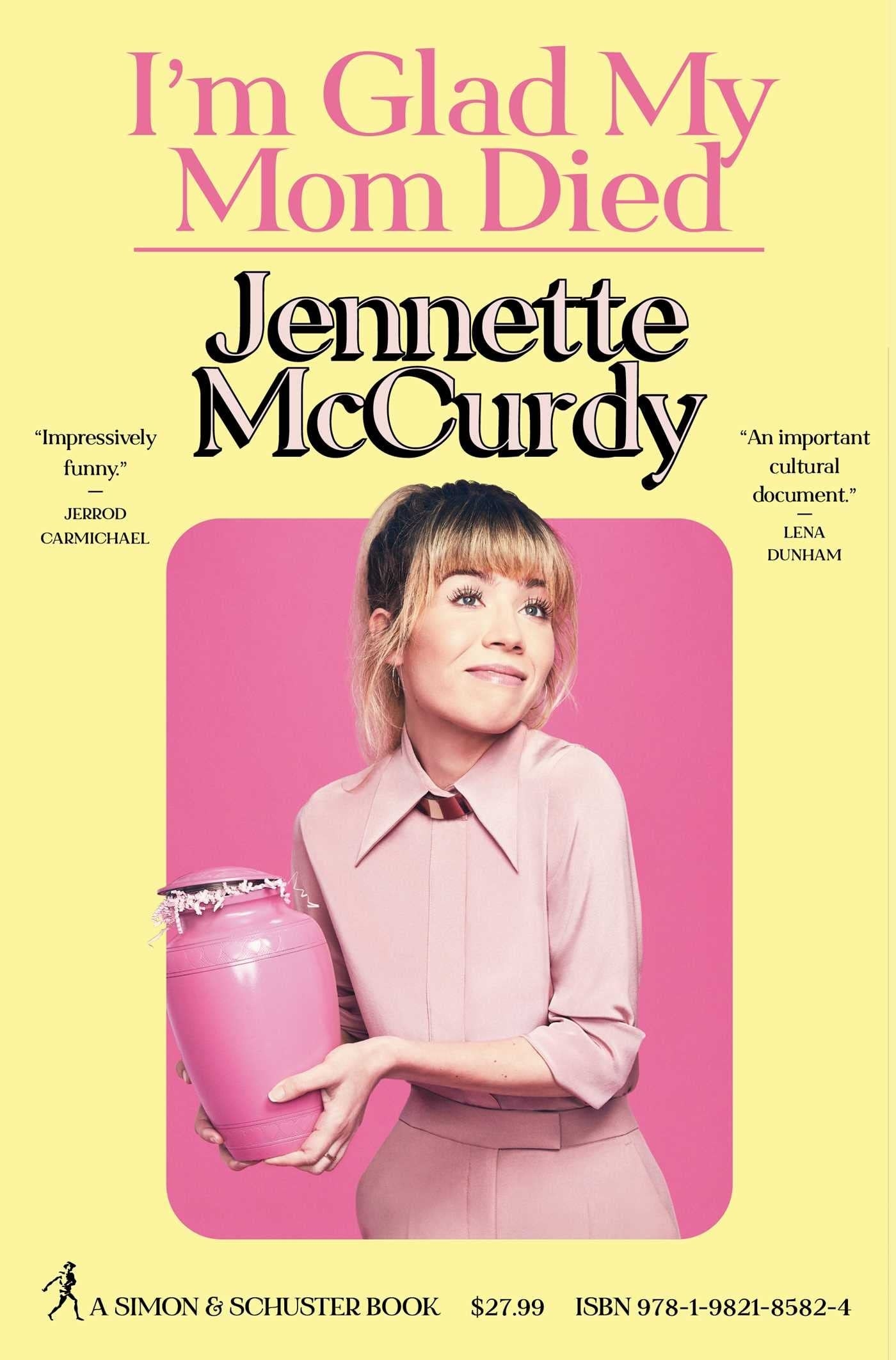 Jeanette McCurdy&#x27;s book cover for &quot;I&#x27;m Glad My Mom Died&quot;