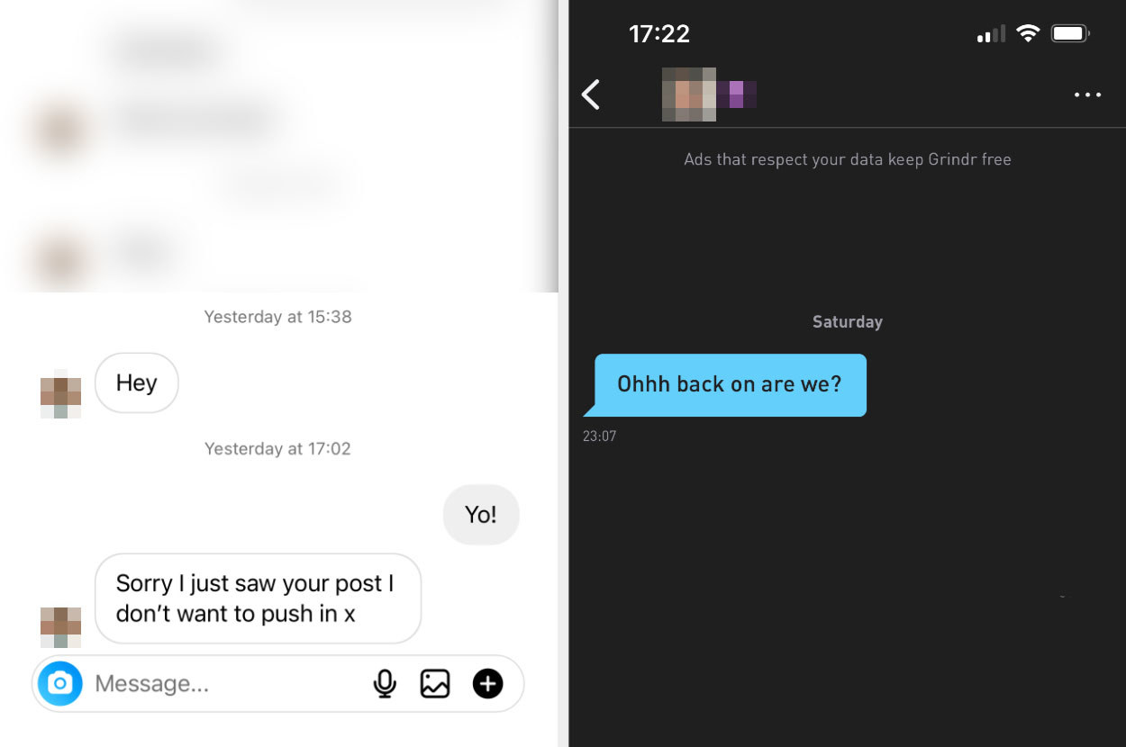 DM on instagram shows a message saying hey i don&#x27;t want to push in and another screengrab from grindr shows a message saying oh back on are we