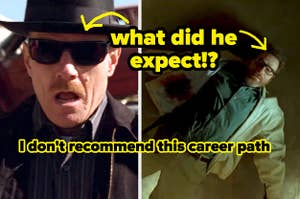 On the left, Walter White looks surprised in a Heisenberg hat and sunglasses, and on the right he lies on the floor looking up at the camera with a caption that says "I don't recommend his career path"