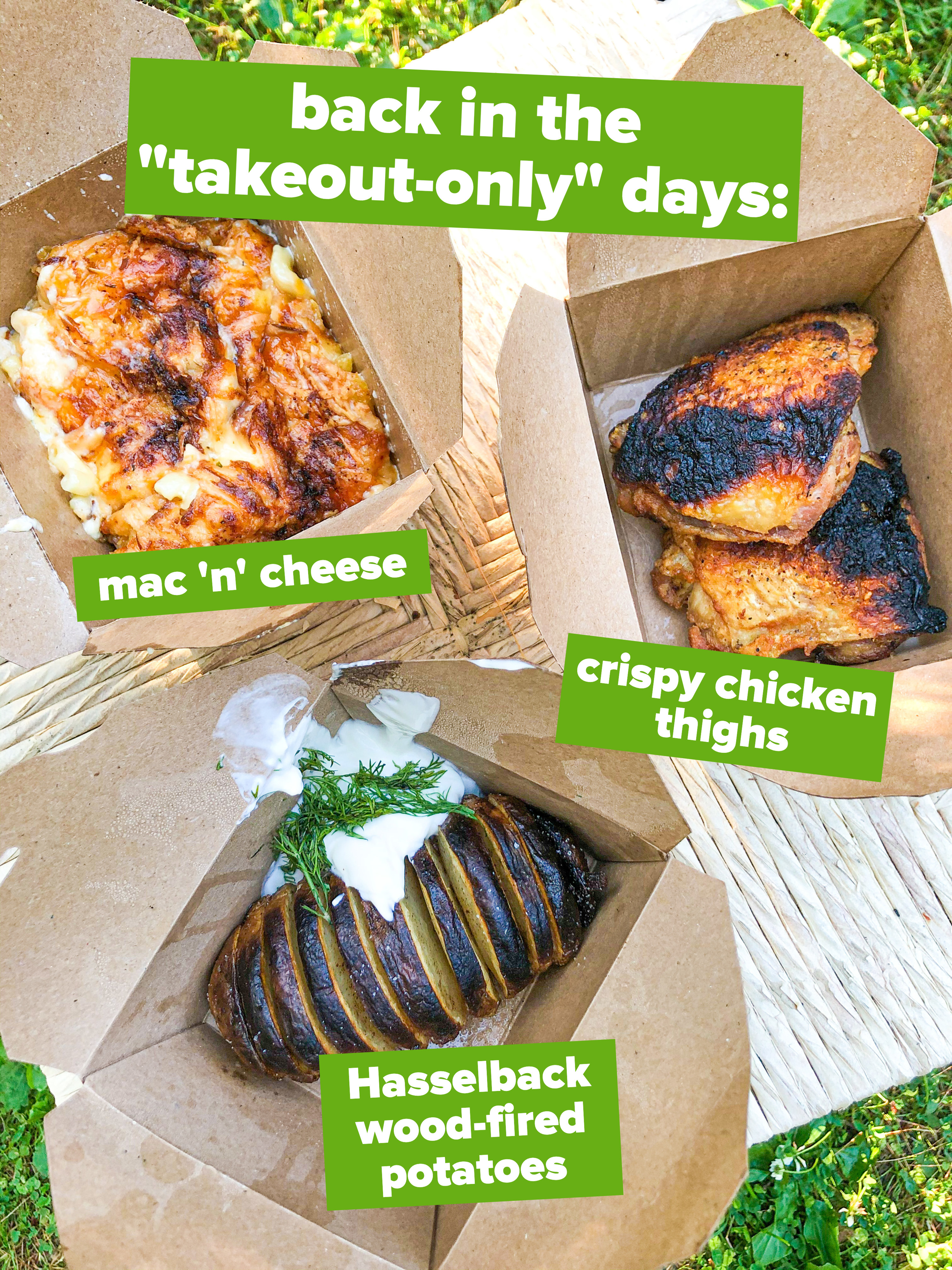 &quot;Back in the takeout-only days text&quot; with several items ID&#x27;ed: Hasselback wood-fired potatoes, mac &#x27;n&#x27; cheese, and crispy chicken thighs