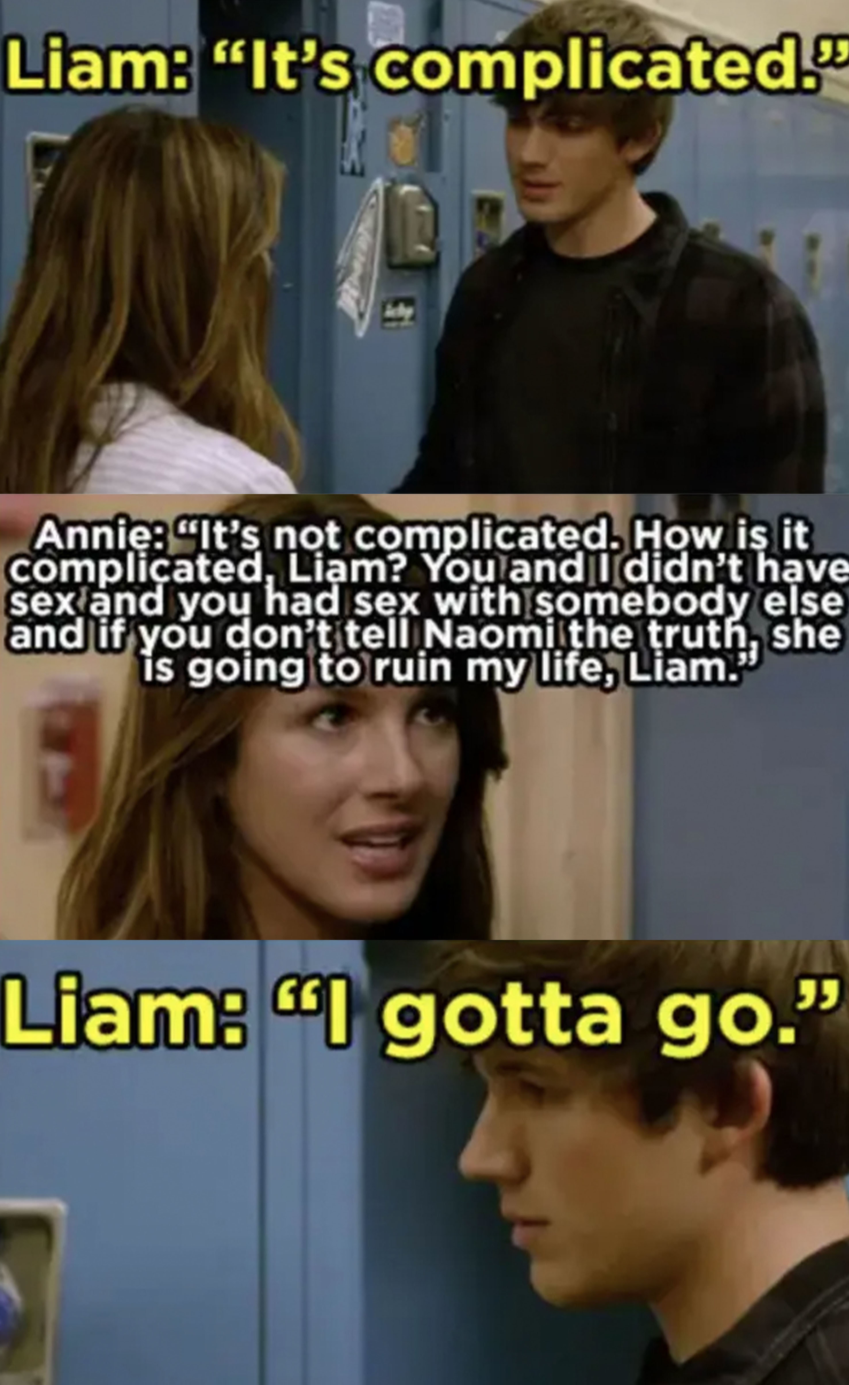 Liam saying he has to go when Annie says he needs to tell everyone the truth that she didn&#x27;t sleep with him
