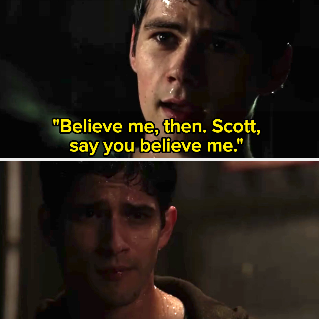 a character saying, believe me then scott, say you believe me