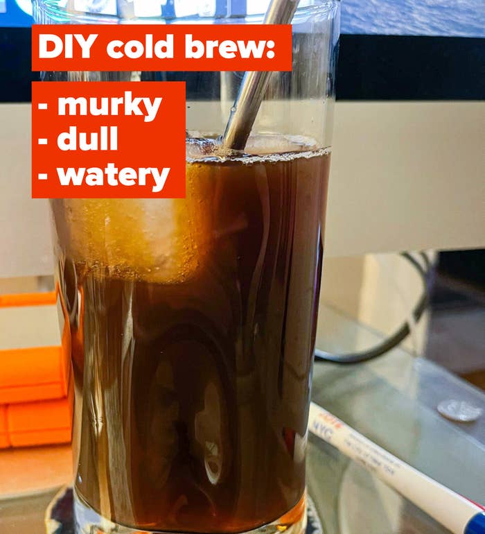 murky glass of homemade cold brew with text: &quot;DIY cold brew: murky, dull, watery&quot;