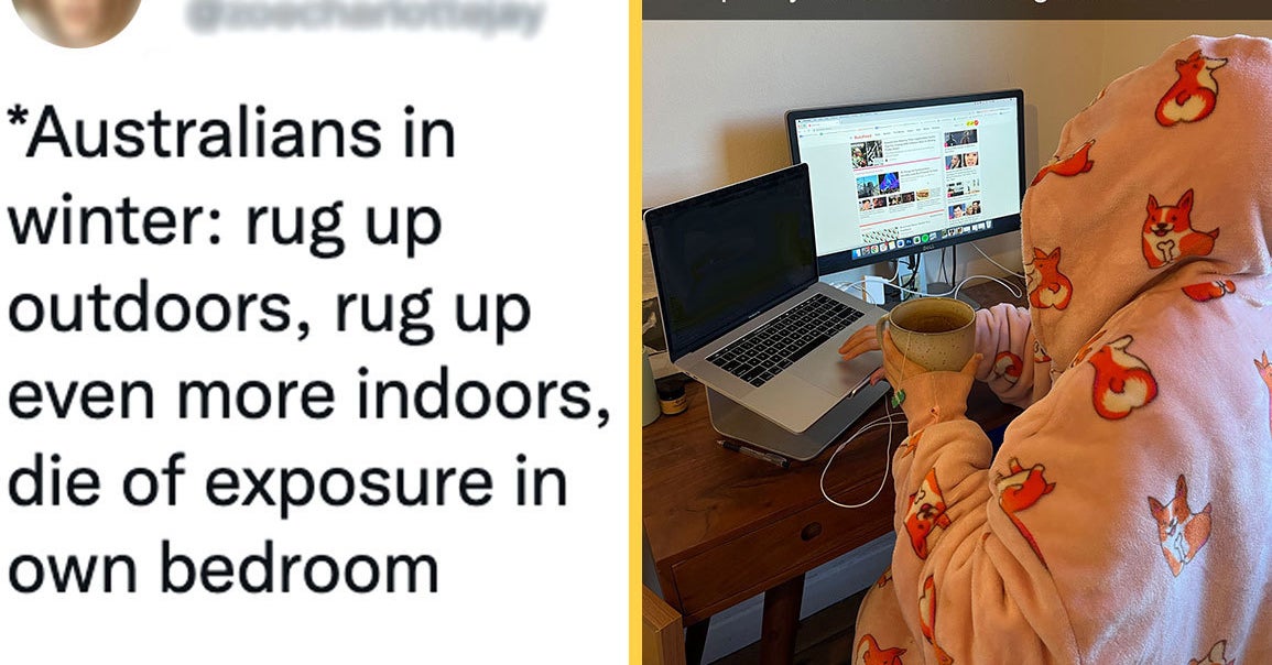 Brits, Americans, And Canadians Are Struggling With Australia's Abysmal Winter, And I've Never Felt More Validated
