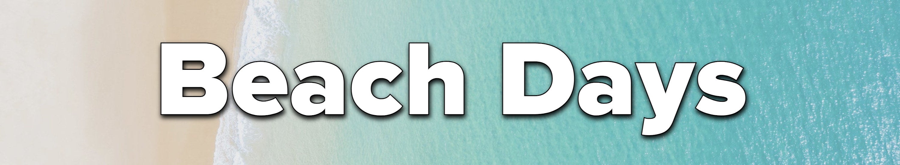&quot;Beach Days&quot; text set on a photo of a beach from above
