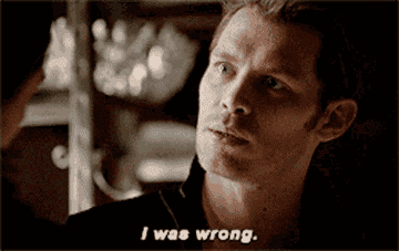 Klaus saying &quot;I was wrong&quot;
