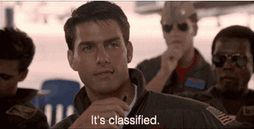 Tom Cruise as Pete Mitchell says &quot;It&#x27;s classified.&quot; in &quot;Top Gun&quot;