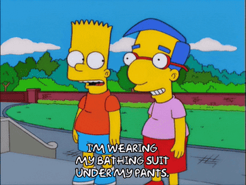 A gif of Milhouse from The Simpsons saying &quot;I&#x27;m wearing my bathing suit under my pants&quot;