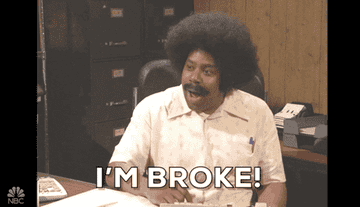GIF of a character yelling &quot;I&#x27;m broke!&quot;
