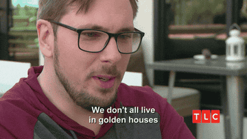 GIF of a man saying &quot;we don&#x27;t all live in golden houses and drive rocket cars&quot;
