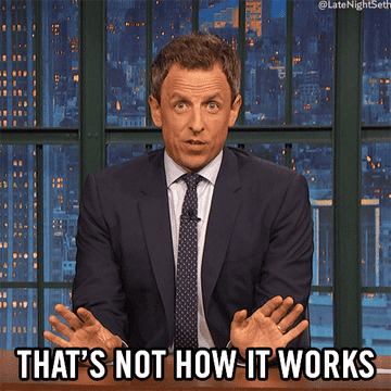 GIF of Seth Meyers saying &quot;that&#x27;s not how it works&quot;