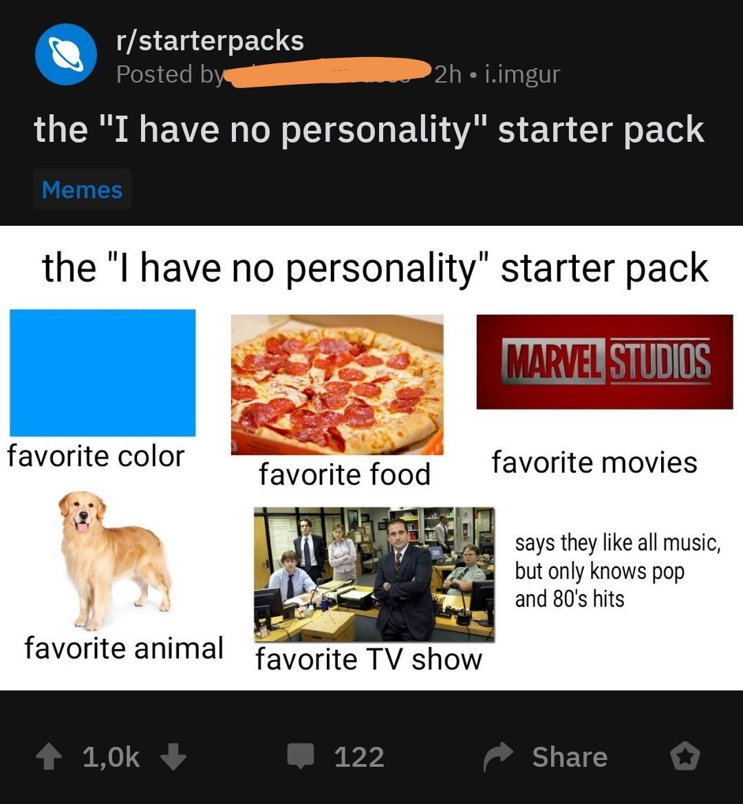 the &quot;I have no personality starter pack&quot; that includes pizza, a dog, marvel movies and The Office as their favorite show