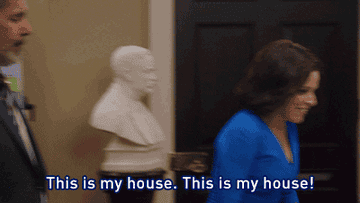a gif of Julia Louis Dreyfus from VEEP saying this is my house