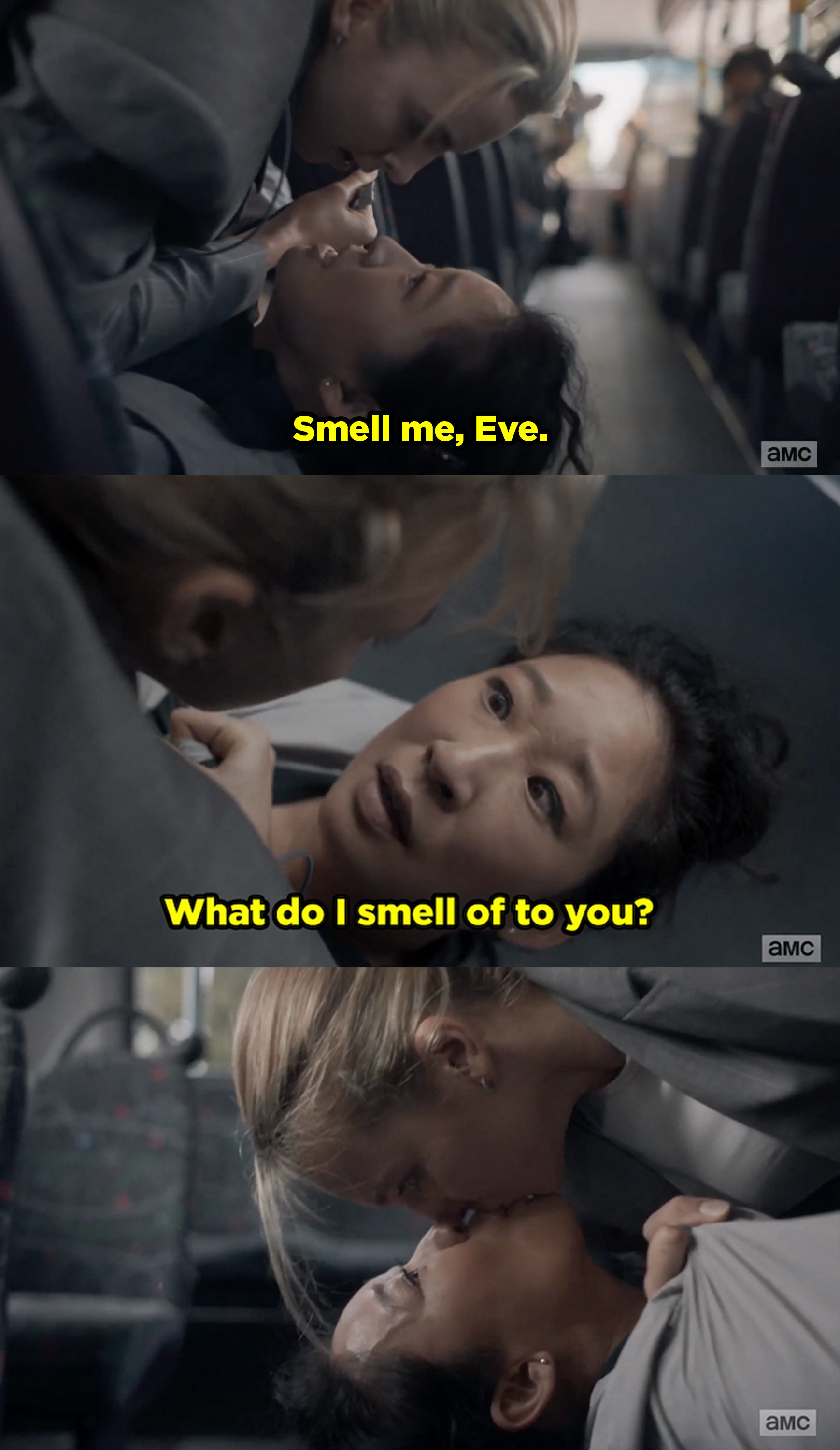 Villanelle telling Eve, &quot;Smell me, Eve. What do I smell of to you?&quot; And then they kiss.