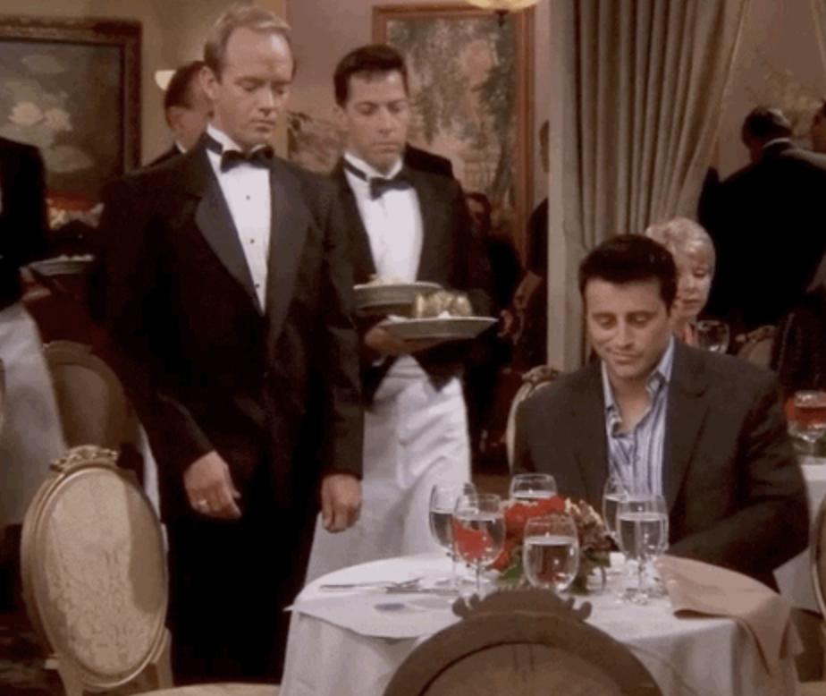 Joey eating in a nice restaurant in &quot;Friends&quot;