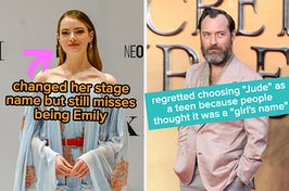 Emma Stone changed her stage name but still misses being Emily, and Jude Law regretted his name as a teen because people thought it was a girl's name