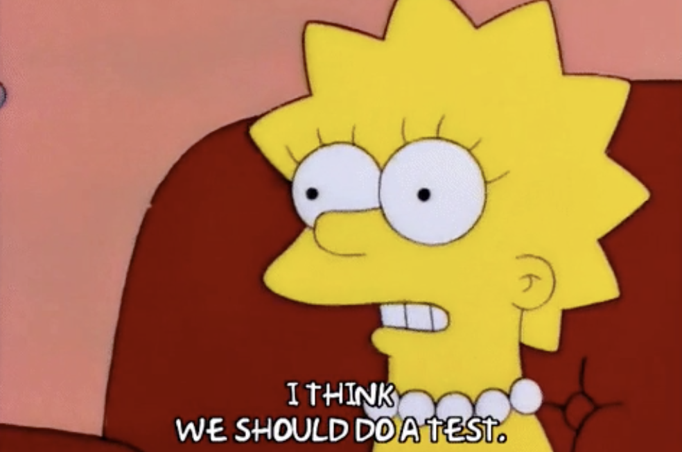Lisa Simpson saying &quot;I think we should do a test&quot;