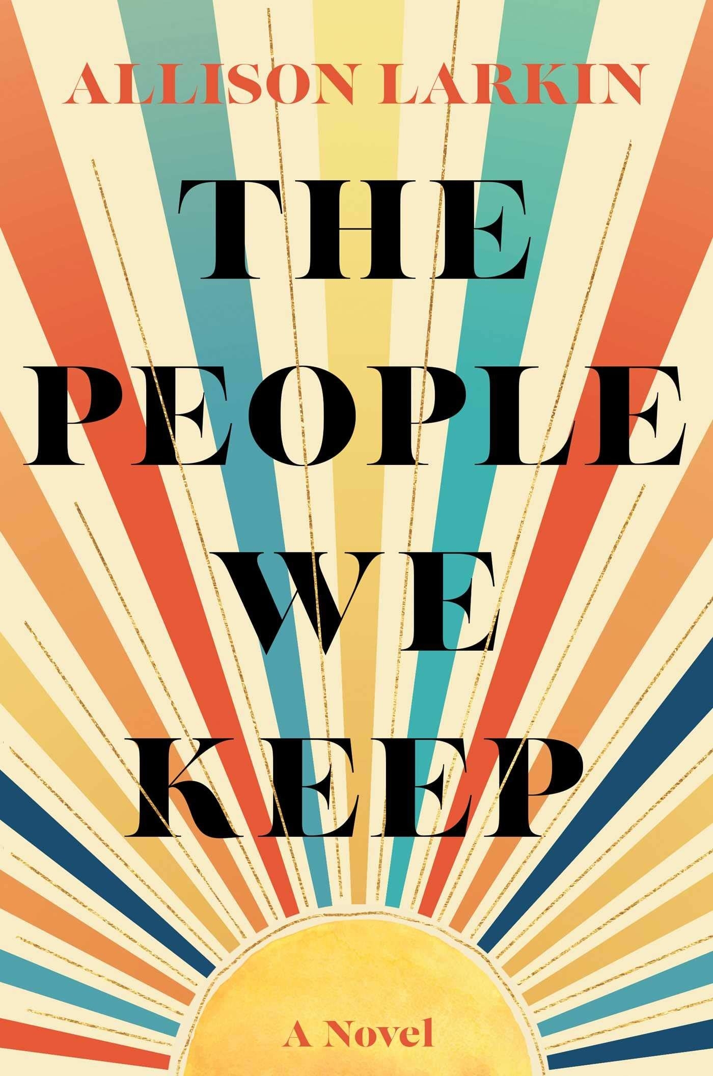 The cover of &quot;The People We Keep&quot; by Allison Larkin.