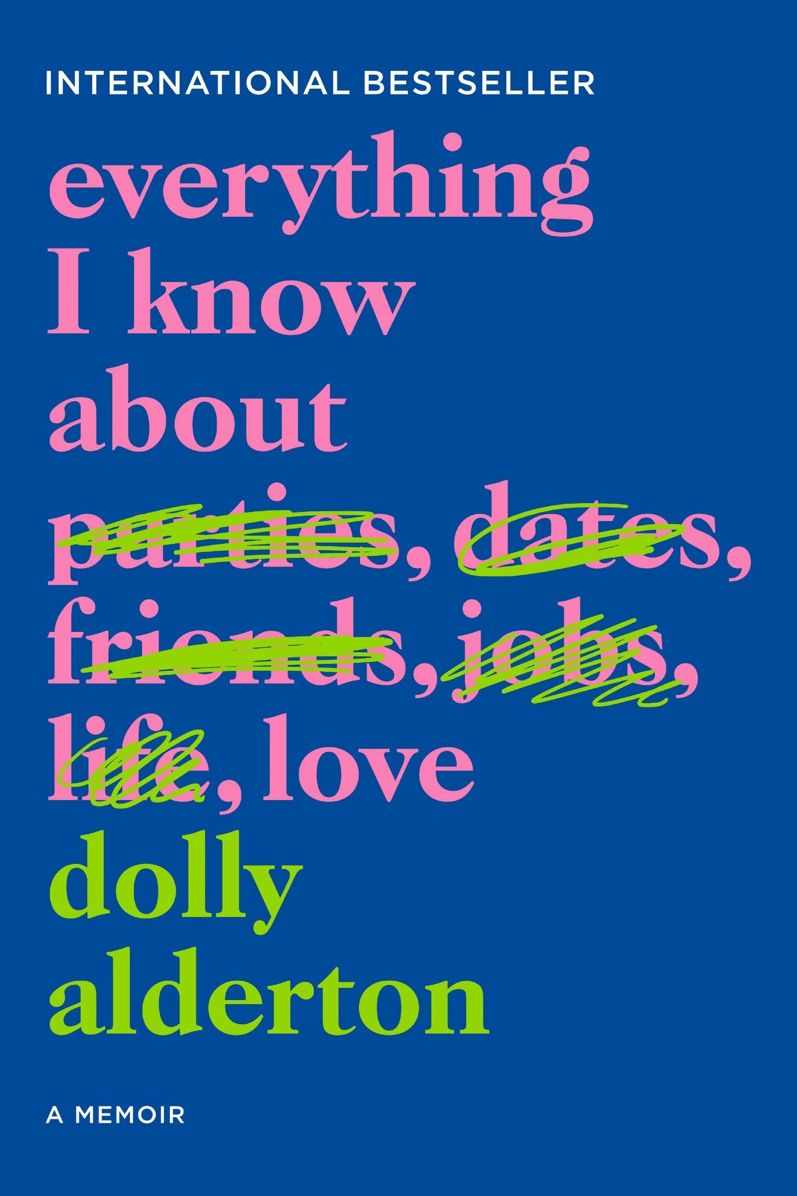The cover of &quot;Everything I Know About Love&quot; by Dolly Alderton.