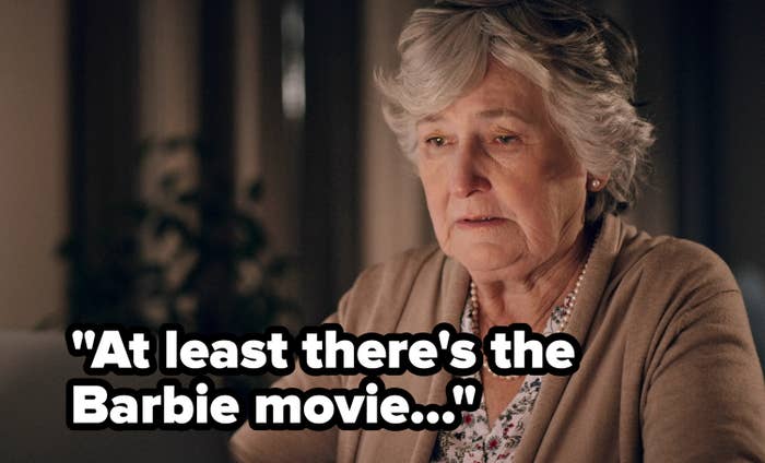 an older woman saying, at least there's the barbie movie