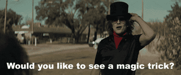 GIF of the grabber asking &quot;Would you like to see a magic trick?&quot;