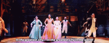 The Schuyler sisters singing the lyric &quot;In the greatest city in the world&quot; in &quot;Hamilton&quot;