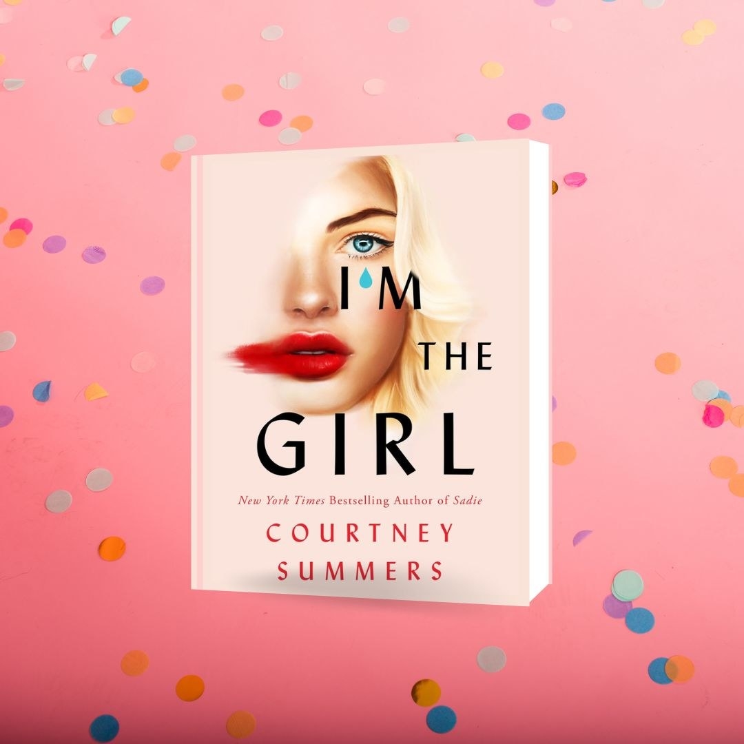 &quot;I&#x27;m the Girl&quot; by Courtney Summers