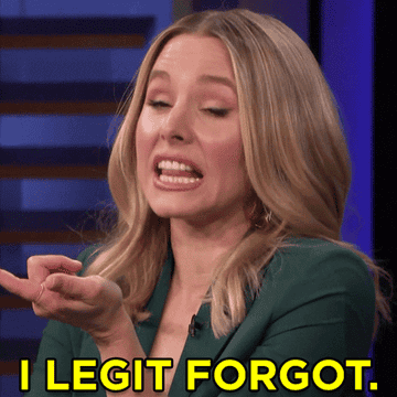 kristen bell saying &quot;I legit forgot&quot;