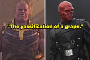 On the left, Thanos, and on the right, Red Skull labeled the yassification as a grape