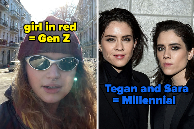girl in red = gen z, tegan and sara = millennial