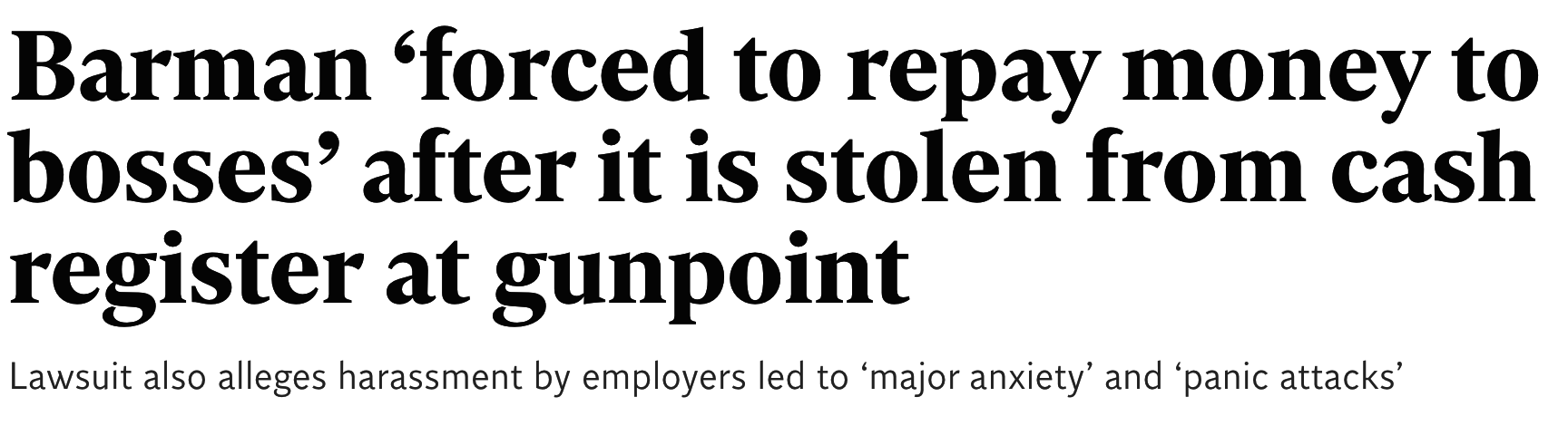 &quot;barman forced to repay money to bosses after it is stolen from cast register at gunpoint: lawsuit also alleges harassment by employers led to &quot;major anxiety&quot; and &quot;panic attacks&quot;