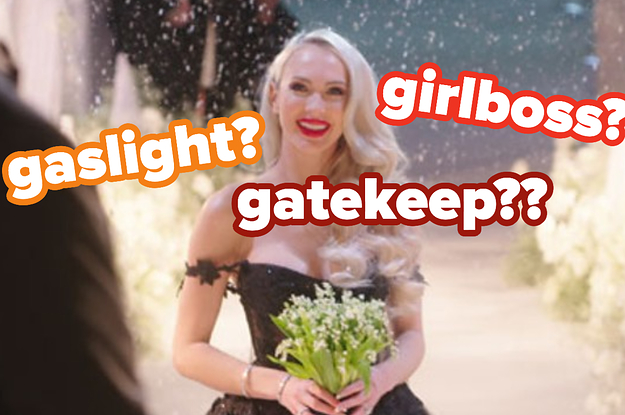 gaslight gatekeep and girlboss