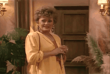 Blanche from an episode of Golden Girls saying I can do that