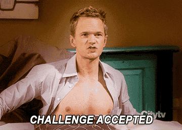 Barney saying &quot;Challenge accepted.&quot;
