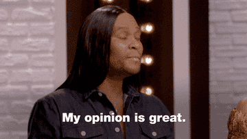 A gif of a person saying &quot;my opinion is great&quot;
