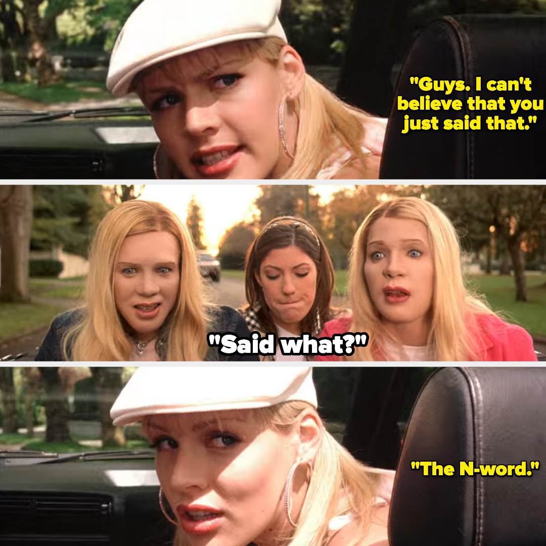 A picture of Busy Philipps as Karen Googlestein saying, &quot;Guys. I can&#x27;t believe that you just said that.&quot; with Shawn and Marlon Wayans disguised as white chicks responding with &quot;Said what?&quot; and she finally says &quot;The N-word.&quot;