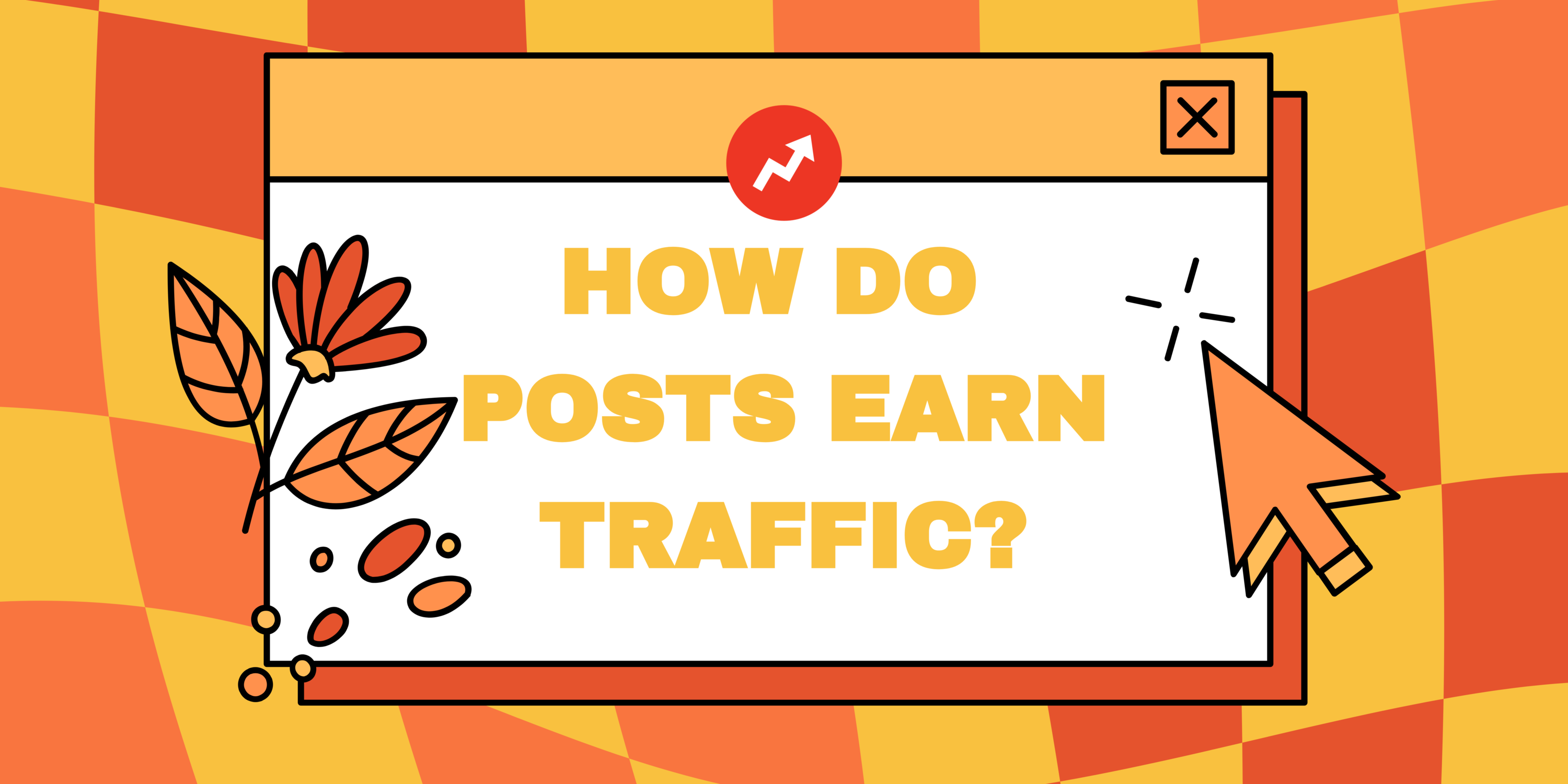 how do posts earn traffic?