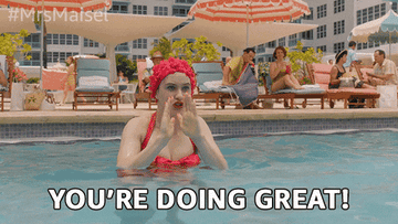 Mrs. Maisel in a pool yelling &quot;you&#x27;re doing great!&quot;