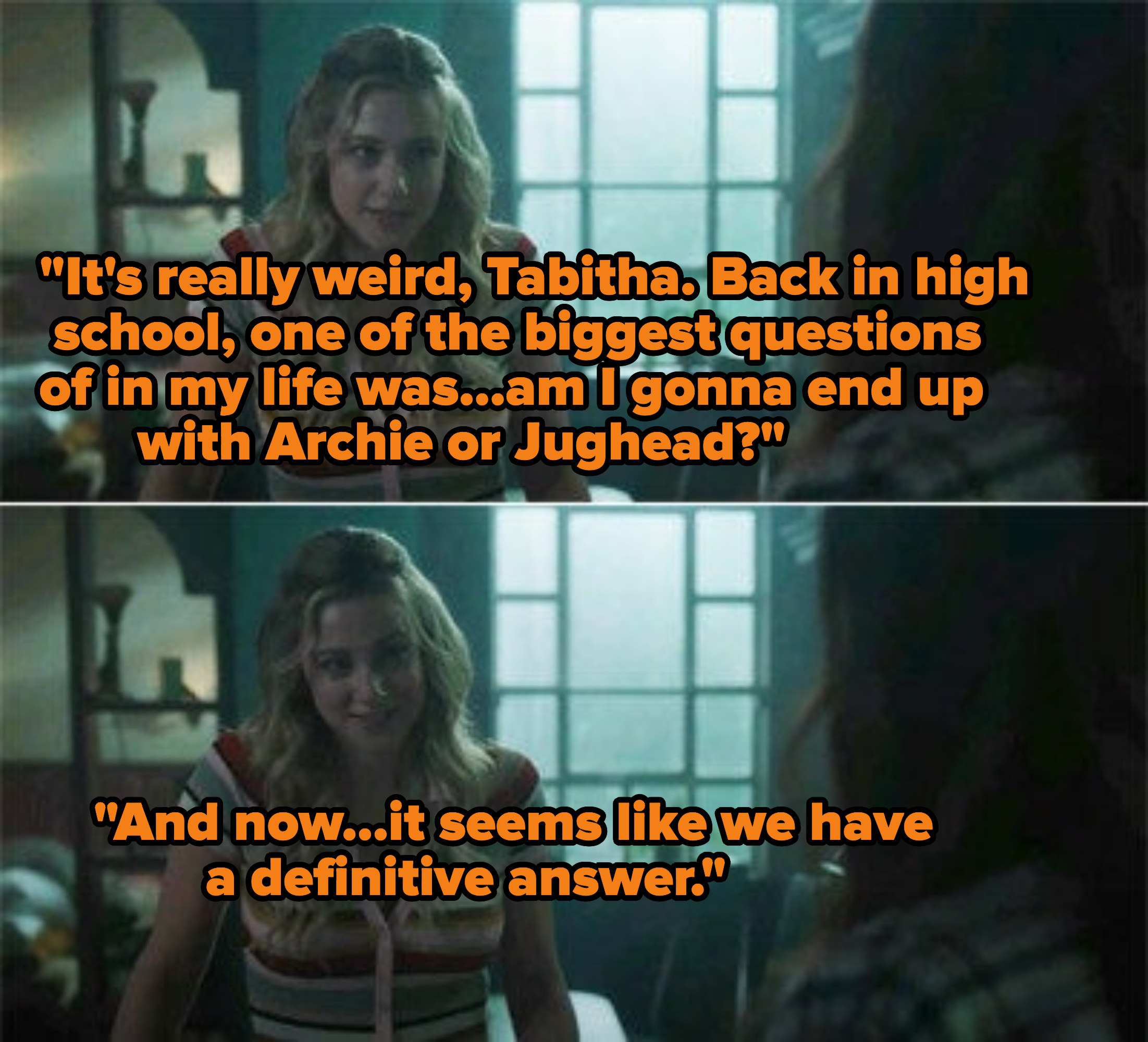 Betty tells Tabitha that one of her biggest questions in high school was whether she&#x27;d end up with Archie or Jughead, and now it seems like they have the definitive answer