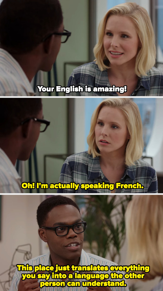 Chidi explaining that he&#x27;s actually speaking French but everything gets translated to whatever language the other person speaks